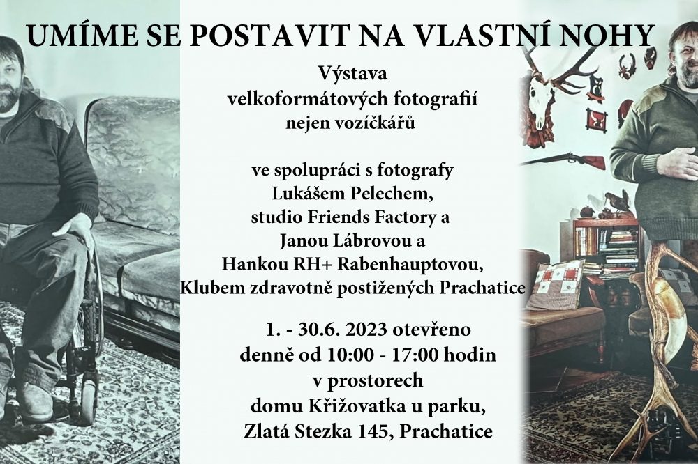 Plakát akce VÝSTAVA: Umíme se postavit na vlastní nohy.